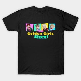 THAT GOLDEN GIRLS SHOW - A PUPPET PARODY SHOW T-Shirt